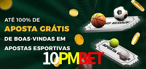 10PMBET Ate 100% de Aposta Gratis